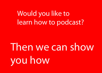 Podcasting Learn how